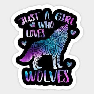 Just a girl who loves wolves Sticker